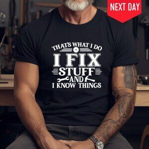 I Fix Stuff T-Shirt | Funny Handyman Quote Tee | Mechanic Humor Shirt |